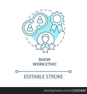 Show work ethic turquoise concept icon. Customer service tips abstract idea thin line illustration. Isolated outline drawing. Editable stroke. Roboto-Medium, Myriad Pro-Bold fonts used. Show work ethic turquoise concept icon