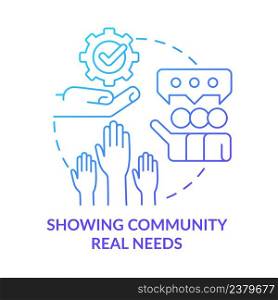 Showing community real needs blue gradient concept icon. Social planning. Reason for participation abstract idea thin line illustration. Isolated outline drawing. Myriad Pro-Bold fonts used. Showing community real needs blue gradient concept icon