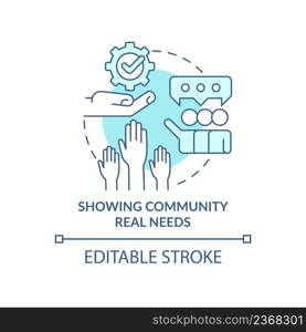 Showing community real needs turquoise concept icon. Reason for participation abstract idea thin line illustration. Isolated outline drawing. Editable stroke. Arial, Myriad Pro-Bold fonts used. Showing community real needs turquoise concept icon