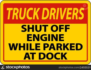 Shut Off Engine While At Dock Sign On White Background