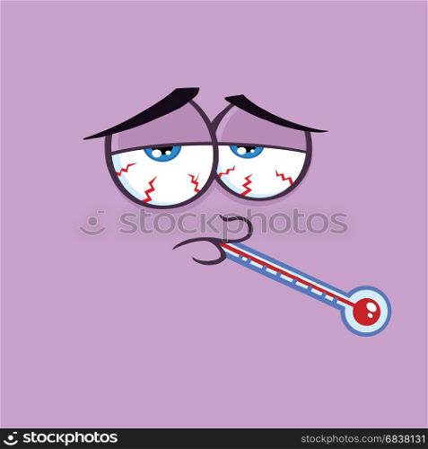 Sick Cartoon Funny Face With Tired Expression And Thermometer. Illustration With Violet Background