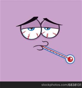 Sick Cartoon Funny Face With Tired Expression And Thermometer. Illustration With Violet Background