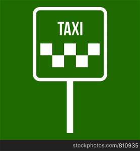 Sign taxi icon white isolated on green background. Vector illustration. Sign taxi icon green