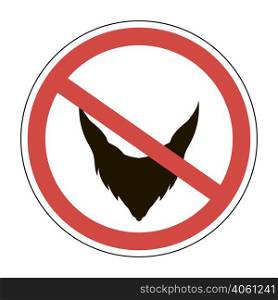 Sign the beard is forbidden, vector illustration for print or design. Sign the beard is prohibited