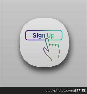 Sign up button click app icon. UI/UX user interface. New user registration. Membership. Hand pressing button. Web or mobile application. Vector isolated illustration. Sign up button click app icons set