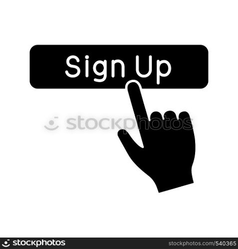 Sign up button click glyph icon. Silhouette symbol. New user registration. Membership. Hand pressing button. Negative space. Vector isolated illustration. Sign up button click glyph icon