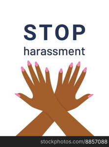 Signs and banners to Stop sexual harassment, dark skin womens arms are crossed in sign - prohibited.