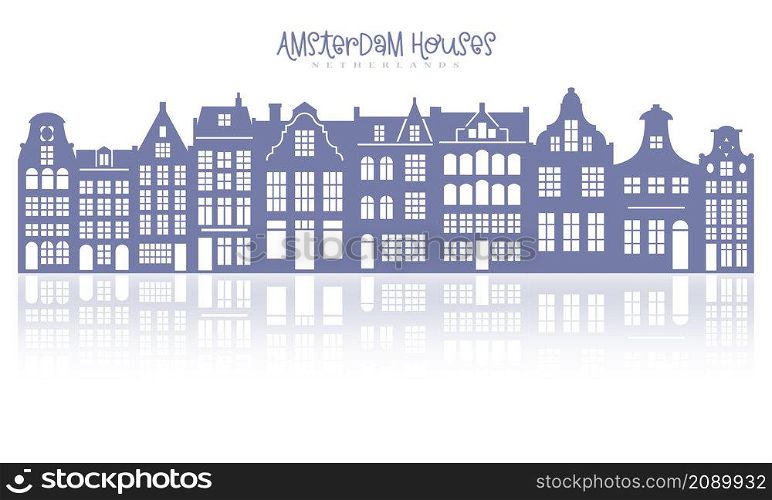 Silhouette of a row Amsterdam houses. Facades of European old buildings for Christmas decoration. Holland homes with reflection. Vector illustration. Silhouette of a row Amsterdam houses. Facades of European old buildings for Christmas decoration. Holland homes with reflection. Vector