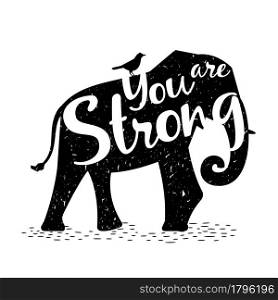 Silhouette of elephant with inscription You are strong