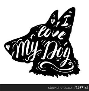 Silhouette of German Shepherd dog on a white background. Hand drawn vector illustration. I love my dog lettering
