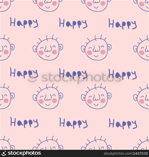 Simple seamless pattern with newborn baby faces and text HAPPY. Cute background for textile, stationery, wrapping paper, covers. Hand drawn vector illustration for decor and design.
