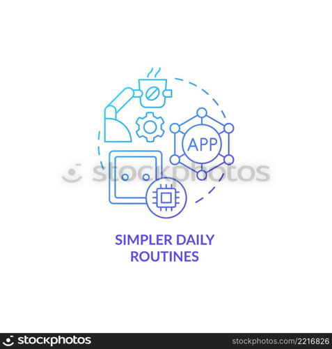 Simpler daily routines blue gradient concept icon. Fast everyday tasks accomplishment with smart technology abstract idea thin line illustration. Isolated outline drawing. Myriad Pro-Bold font used. Simpler daily routines blue gradient concept icon