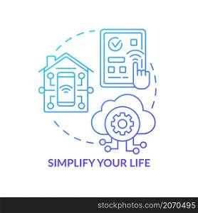 Simplify your life blue gradient concept icon. Automation advantages abstract idea thin line illustration. Isolated outline drawing. Editable stroke. Roboto-Medium, Myriad Pro-Bold fonts used. Simplify your life blue gradient concept icon