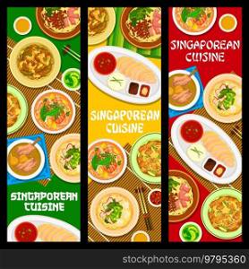 Singaporean cuisine food banners, dishes and meals, vector Asian traditional lunch or dinner. Singapore cuisine authentic rice with chicken, noodles soup with wontons and pork ribs meat with chicken. Singaporean cuisine food banners, dishes and meals