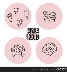 Sisterhood quote with woman characters and symbols. Handwritten lettering with decoration. Vector concept illustration.