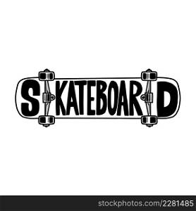 Skateboard. Lettering phrase on skateboard background. Design element for poster, card, banner, sign. Vector illustration
