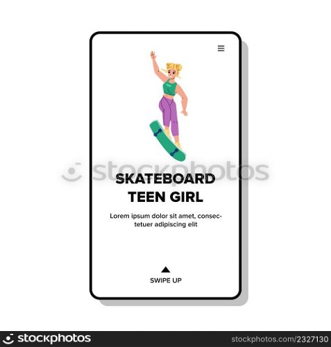Skateboard Teen Girl Riding In Extreme Park Vector. Skateboard Teen Girl Ride In Skateboard And Perform Extremal Exercise. Character Skateboarder Skateboarding Web Flat Cartoon Illustration. Skateboard Teen Girl Riding In Extreme Park Vector