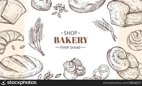 Sketch bakery background. Bread, fresh buns and rolls, wheat ears banner. Fresh food shop or cafe vector illustration. Sketch bakery, food bread and croissant. Sketch bakery background. Bread, fresh buns and rolls, wheat ears banner. Fresh food shop or cafe vector illustration