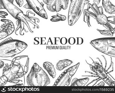 Sketch seafood. Hand drawn fresh fish, lobster, crab, oyster, mussel, squid and shrimps, vintage sketch restaurant menu vector background. Freshwater and ocean delicatessen, gastronomy concept. Sketch seafood. Hand drawn fresh fish, lobster, crab, oyster, mussel, squid and shrimps, vintage sketch restaurant menu vector background