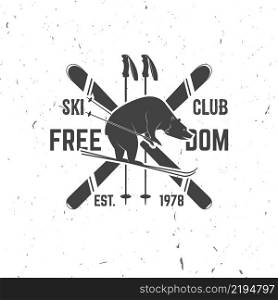 Ski club concept with bear. Vector ski club retro badge. Concept for shirt, print, seal or stamp. Ski club - wild bear. Typography design- stock vector. Family vacation, activity or travel. For logo design, patches or badges.. Ski club concept with bear.