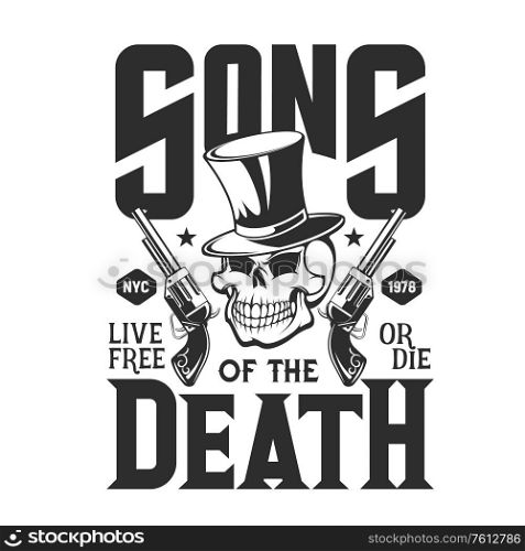 Skull gangster with guns, t-shirt print mockup. Vector laughing cranium head in cylinder top hat with crossed pistols. Monochrome skull mascot with weapon, sons of death. Skull with guns t-shirt print vector mockup