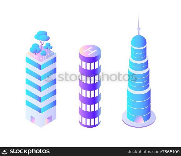Skyscrapers of different shapes business center vector. Isolated icons isometric 3d, circular building with sharp ending. Trees growing on roof of tower. Skyscrapers of Different Shapes Business Center