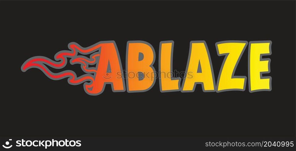 Slogan ablaze with burning fire or flame logo. Burning fire or flame pictogram. Flat vector. Burn flaming quote pictogram. Fire or flame logo.