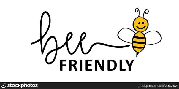 Slogan bee friendly. Its a great to bee your friend. Possitive, motivation and inspiration friendship. Flat vector bee quotes. Be happy. Flying Bee with honeycomb.