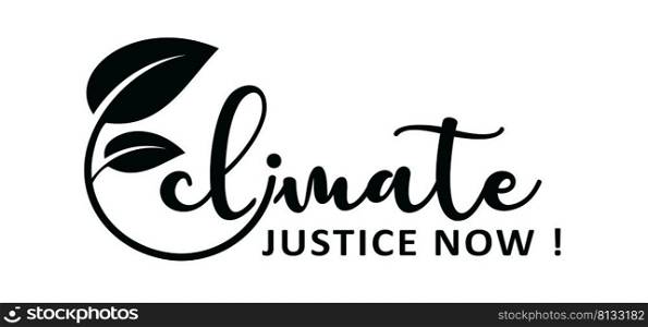 Slogan climate justice now. Protest, Climate Justice Now   CJN   is a global coalition of networks and organizations c&aigning for climate justice. Act now, climate change.  Stop global warming. Co2