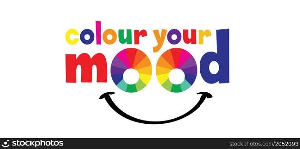 Slogan colour your mood. Flat cortoon vector color pictogram. Colors evokes certain moods, feelings and emotions. Happy motivation inspiration concept idea