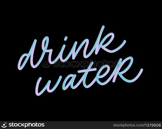 Slogan Drink more water quarantine pandemic letter text words calligraphy vector. Slogan Drink more water quarantine pandemic letter text words calligraphy vector illustration