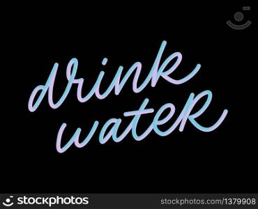 Slogan Drink more water quarantine pandemic letter text words calligraphy vector. Slogan Drink more water quarantine pandemic letter text words calligraphy vector illustration