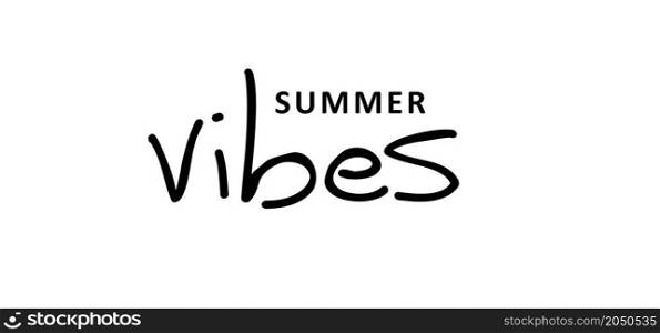 Slogan good vibes. Cool funny vector quote, inspiration message moment. Motivation with happy smile. Hand drawn word for possitive emotions quotes for banner or wallpaper. Relaxing and chill.