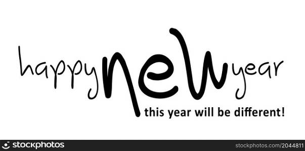 Slogan Happy New Year, 2021. Christmas and New year greeting card. Flat vector best quote. This year will be different!