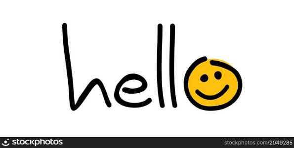 slogan hello. World hello day sign. You welcome. November 21. Funny cartoon drawing greeting phrase. Relaxing and chill, motivation and inspiration message concept. Possitive emotions quotes. Say hey. Think big ideas