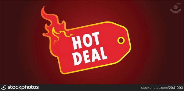 Slogan hot deal ! Cartoon, burning fire or flame pictogram. Flat vector deals logo, Hot sale, price offer deal banner with fire sign. Special tag or badge, business or discount promotion. Fire labels set.