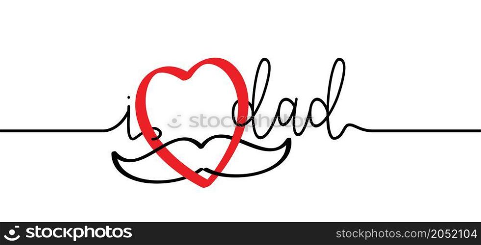 Slogan i love dad. Men's day. Papa or daddy for fathers day ideas. Flat funny vector best quotes for banner. birthday icon or pictogram.