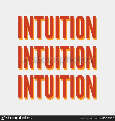 slogan Intuition phrase graphic vector Print Fashion lettering. slogan Intuition phrase graphic vector Print Fashion lettering calligraphy