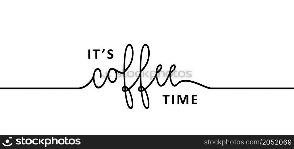Slogan it's koffee time. Flat vector design. Motivation, inspiration message moment. Hand drawn word for possitive emotions quotes for banner or wallpaper. Relaxing and chill. Quote coffee cup signs. Coffee time doodle concept