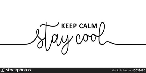Slogan Keep calm and stay cool. Vector success quotes for banner or card Relaxing and chill, motivation and inspiration message. Be cool quote.