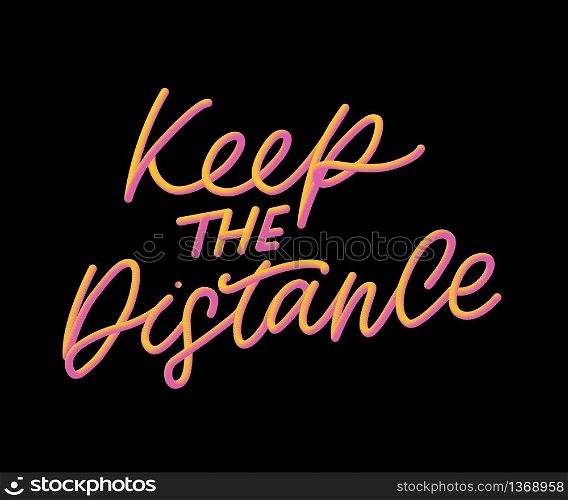 Slogan keep the distance quarantine pandemic letter text words calligraphy vector illustration. Slogan keep the distance quarantine pandemic letter text words calligraphy vector
