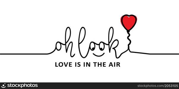 Slogan oh look, love is in the air. Love banner with heart symbol. Love heart month or singles day background. Happy valentines day on february 14 ( valentine, valentines day ) or romantic, wedding signs. Flat vector romance quote