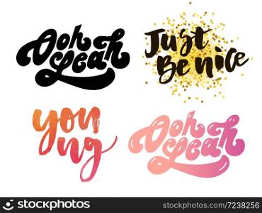 slogan Oh Yeah phrase graphic vector Print Fashion. slogan Oh Yeah, Just be nice, young phrase graphic vector Print Fashion lettering
