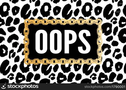 slogan oops phrase graphic vector Print Fashion lettering. slogan oops phrase graphic vector leopard Print Fashion lettering