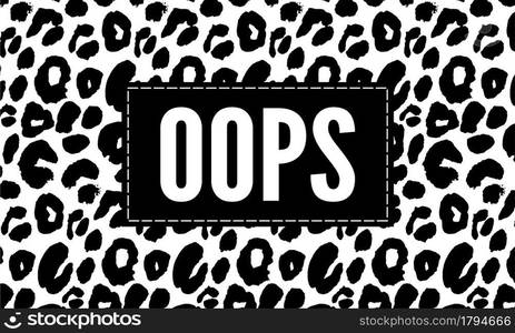 slogan oops phrase graphic vector Print Fashion lettering. slogan oops phrase graphic vector leopard Print Fashion lettering