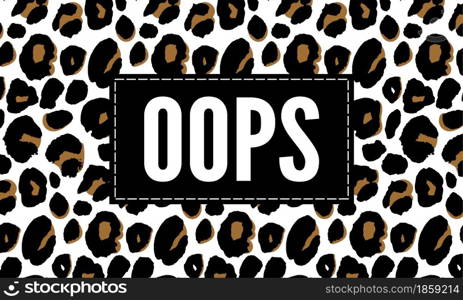 slogan oops phrase graphic vector Print Fashion lettering. slogan oops phrase graphic vector leopard Print Fashion lettering