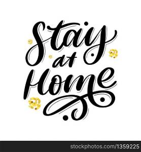 Slogan stay at home safe quarantine pandemic letter text words calligraphy vector. Slogan stay at home safe quarantine pandemic letter text words calligraphy vector illustration