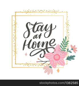 Slogan stay at home safe quarantine pandemic letter text words calligraphy vector. Slogan stay at home safe quarantine pandemic letter text words calligraphy vector illustration