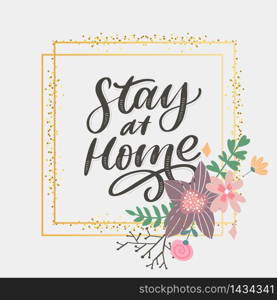 Slogan stay at home safe quarantine pandemic letter text words calligraphy vector. Slogan stay at home safe quarantine pandemic letter text words calligraphy vector illustration