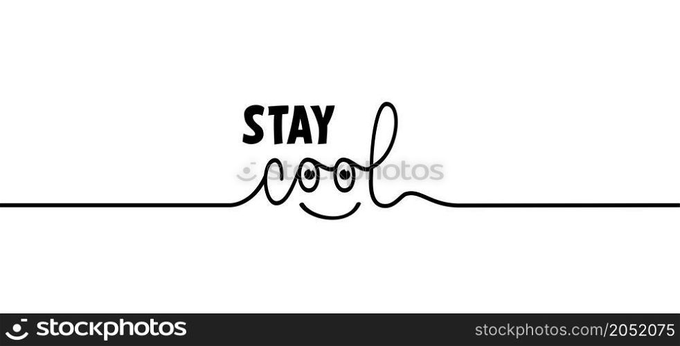 Slogan stay cool with happy face. Vector success quotes for banner or card Relaxing and chill, motivation and inspiration message. Be cool quote.